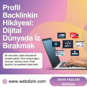 Profil Backlinkin Hikâyesi: Dijital Dünyada İz Bırakmak