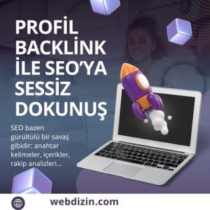 Profil Backlink ile SEO’ya Sessiz Dokunuş